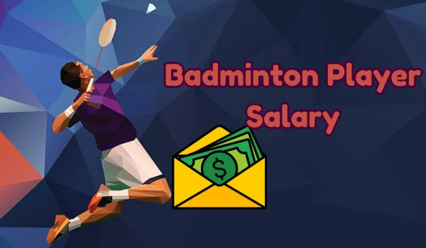 Badminton Player Salary